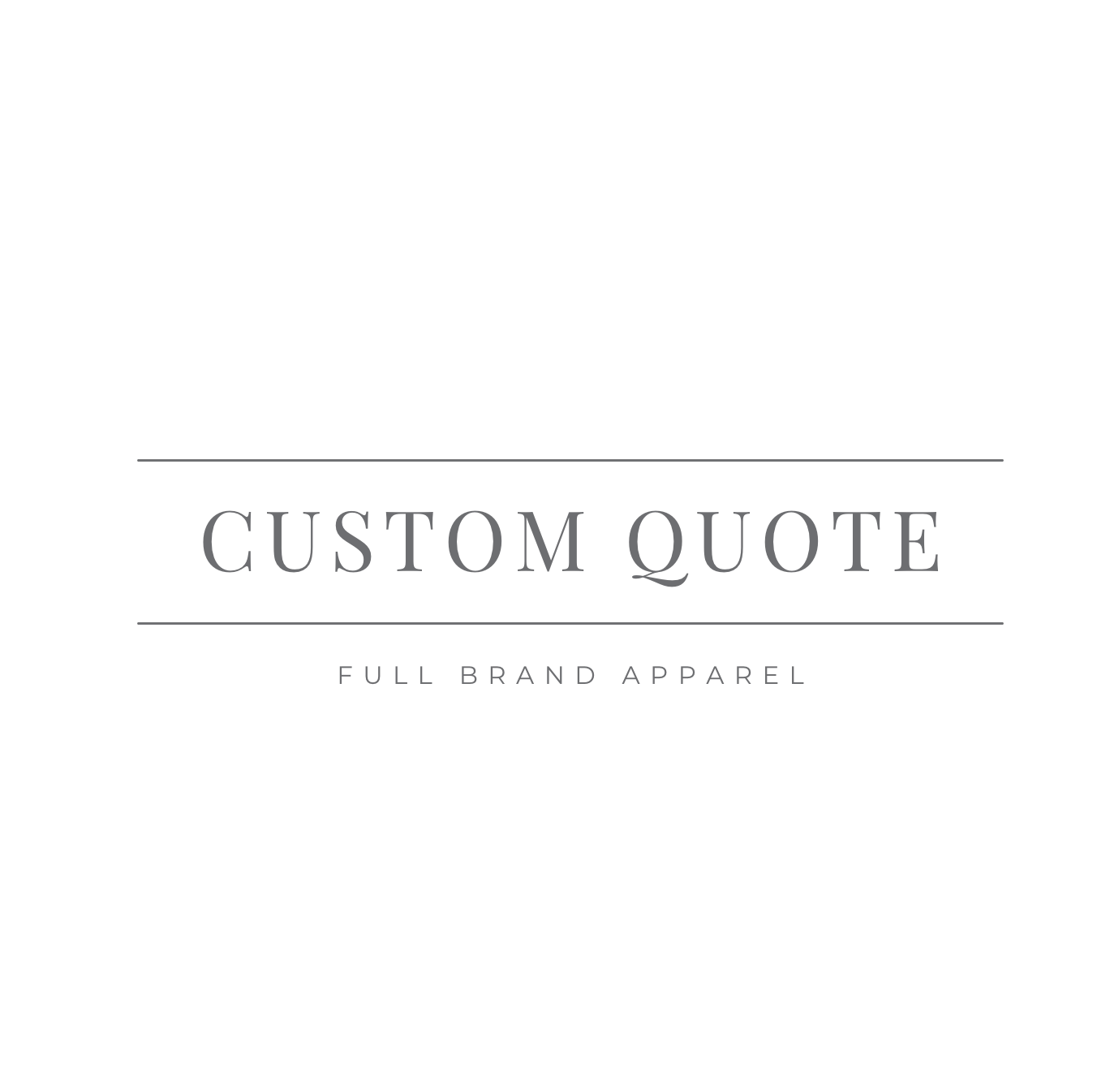 Custom Quote – Full Brand Apparel Quote