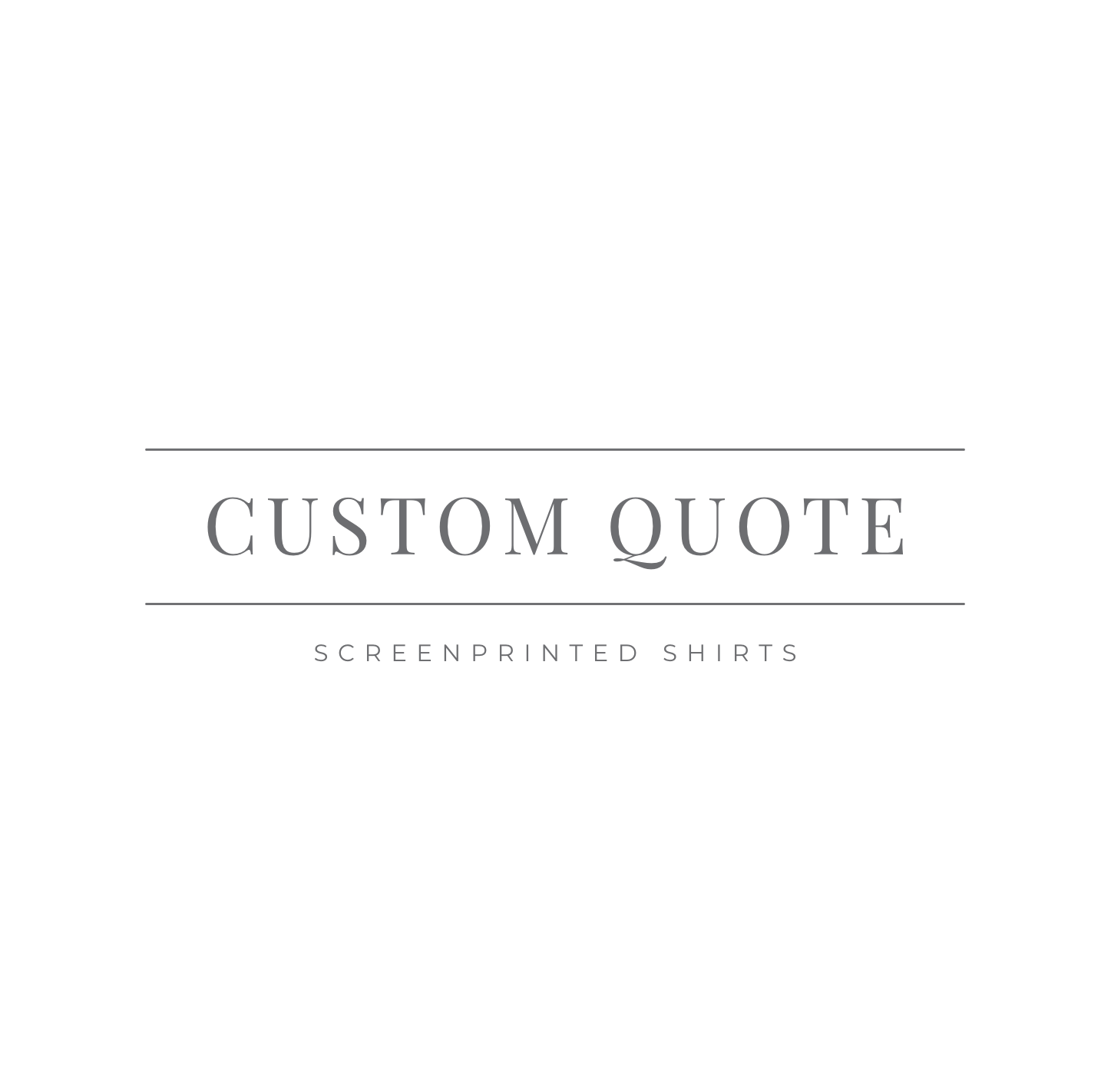 Custom Quote – Screenprinted Shirts